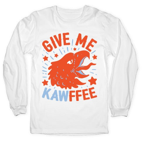 Give Me Kawffee Longsleeve Tee